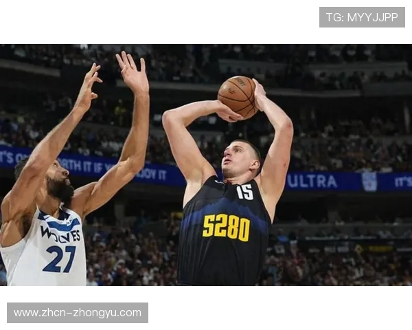 约基奇创造61分三双奇迹引领掘金逆袭森林狼历史性对决回顾